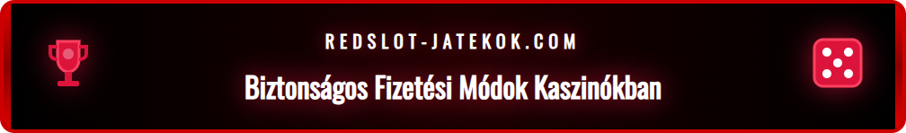 Bankkártyák és e-pénztárca logók egy magyar online kaszinó felületén.