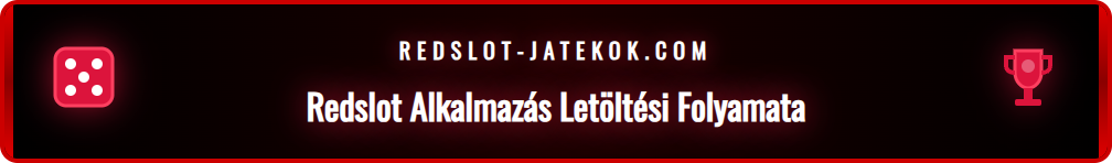 Útmutató a Redslot App letöltéséhez és telepítéséhez Android és iOS mobil eszközökön egyaránt.