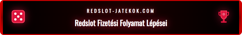 Redslot befizetési felület, ahol a felhasználó kiválasztja a fizetési módot.