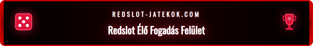 A Redslot élő fogadási platformja, valós idejű oddsokkal és sportpiacokkal.