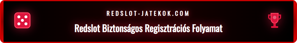 A Redslot regisztrációs űrlapja, kiemelve a biztonságos adatkezelést.