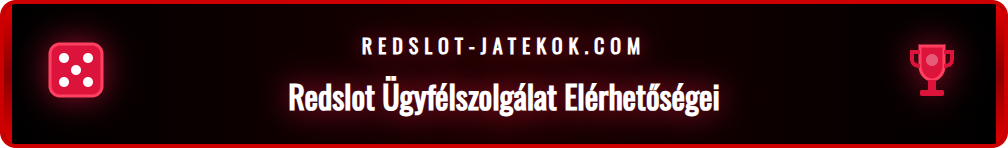 A Redslot ügyfélszolgálati elérhetőségeit mutató grafika, élő chat, e-mail és telefon ikonokkal, hangsúlyozva a 24/7 rendelkezésre állást.